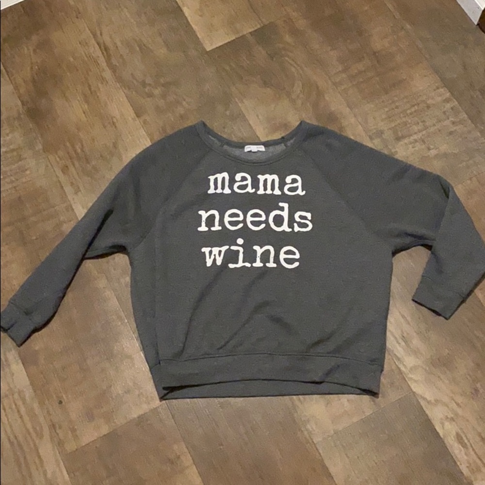 Mama Needs Wine sweatshirt